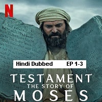 Testament The Story Of Moses (2024 Ep 1-3) Hindi Dubbed Season 1 Watch Online