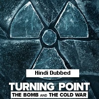 Turning Point The Bomb And The Cold War (2024) Hindi Dubbed Season 1