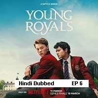 Young Royal (2024 Ep 06) Hindi Dubbed Season 3 Watch Online
