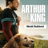 Arthur the King (2024) Hindi Dubbed Full Movie Watch Online
