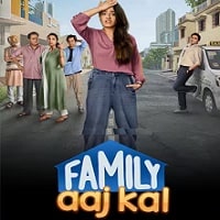 Family Aaj Kal (2024) Hindi Season 1 Complete Watch Online