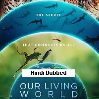 Our Living World (2024) Hindi Dubbed Season 1 Complete Watch Online