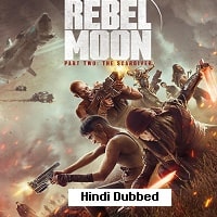 Rebel Moon The Scargiver (2024 Part 2) Hindi Dubbed Full Movie Watch Online