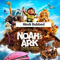 Noah’s Ark (2024) Hindi Dubbed Full Movie Watch Online
