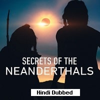 Secrets of the Neanderthals (2024) Hindi Dubbed Full Movie Watch Online HD Print Free Download