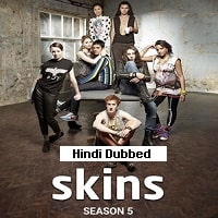 Skins (2024 Part 1) Hindi Dubbed Season 5 Watch Online