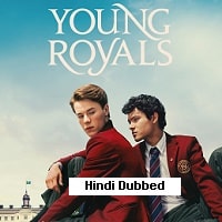 Young Royals (2024) Hindi Dubbed Season 3 Complete Watch Online