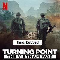 Turning Point The Vietnam War (2025) Hindi Dubbed Season 1 Complete Watch