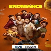 Bromance (2025) Hindi Dubbed Full Movie Watch Online HD Print Free Download
