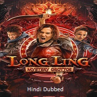 Long Ling Mystery Grottos (2022) Hindi Dubbed Full Movie Watch Online HD Print Free Download