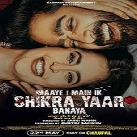 Maaye Main Ik Shikra Yaar Banaya (2025) Punjabi Season 1 Complete Watch Online HD Print Free Download