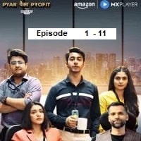 Pyar Paisa Profit (2025 Ep 1-11) Hindi Season 1 Complete Watch Online HD Print Free Download