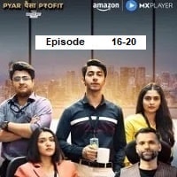 Pyar Paisa Profit (2025 Ep 16-20) Hindi Season 1 Watch Online HD Print Free Download