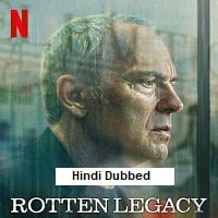 Rotten Legacy (2025) Hindi Dubbed Season 1 Complete Watch Online HD Print Free Download