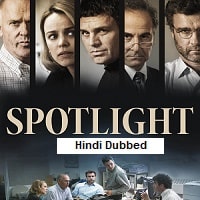 Spotlight (2015) Hindi Dubbed Full Movie Watch Online HD Print Free Download