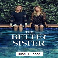 The Better Sister (2025) Hindi Season 1 Complete
