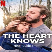 The Heart Knows (2025) Hindi Dubbed Full Movie Watch Online HD Print Free Download