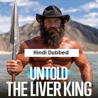 Untold The Liver King (2025) Hindi Dubbed Full Movie Watch Online