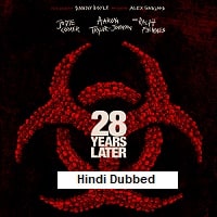 28 Years Later (2025) Hindi Dubbed Full Movie Watch Online HD Print Free Download