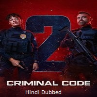 Criminal Code (2025) Hindi Dubbed Season 2 Complete Watch Online HD Print Free Download