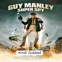 Guy Manley: Super Spy (2024) Hindi Dubbed Full Movie Watch Online HD Print Free Download