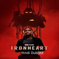 Ironheart (2025 Ep 1-3) Hindi Dubbed Season 1 Watch Online HD Print Free Download