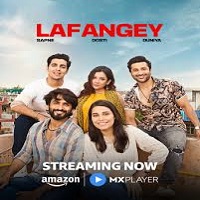 Lafangey – Sapne, Dosti, Duniya (2025) HIndi Season 1 Complete