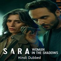 Sara – Woman in the Shadows (2025) Hindi Dubbed Season 1 Complete Watch Online HD Print Free Download