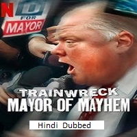 Trainwreck: Mayor of Mayhem (2025) Hindi Dubbed
