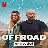 Off Road (2025) Hindi Dubbed Season 1 Complete Watch Online HD Print Free Download