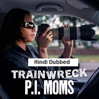 Trainwreck: P.I. Moms (2025) Hindi Dubbed Full Movie Watch Online HD Print Free Download
