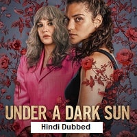 Under a Dark Sun (2025) Hindi Dubbed Season 1 Complete Watch