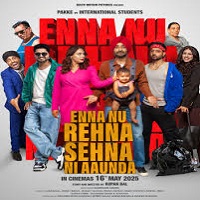 Enna Nu Rehna Sehna Ni Aaunda (2025) Punjabi Full Movie Watch Online HD Print Free Download