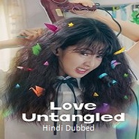 Love Untangled (2025) Hindi Dubbed Full Movie Watch Online HD Print Free Download