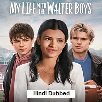 My Life With the Walter Boys (2025) Hindi Dubbed Season 2 Complete Watch