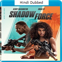 Shadow Force (2025) Hindi Dubbed Full Movie Watch Online HD Print Free Download