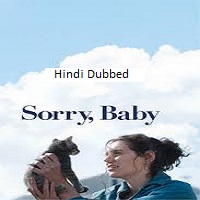 Sorry Baby (2025) Hindi Dubbed Full Movie Watch Online HD Print Free Download