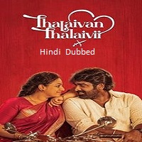 Thalaivan Thalaivii (2025) Hindi Dubbed Full Movie Watch Online HD Print Free Download