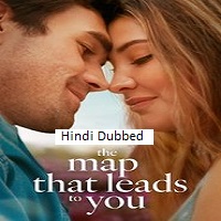 The Map That Leads to You (2025) Hindi Dubbed Full Movie Watch Online HD Print Free Download
