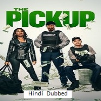 The Pickup (2025) Hindi Dubbed Full Movie Watch Online HD Print Free Download