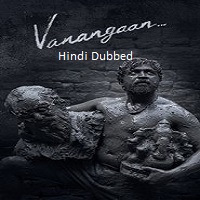 Vanangaan (2025) Hindi Dubbed Full Movie Watch Online HD Print Free Download