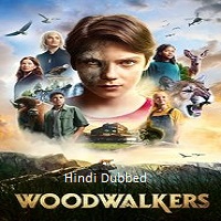 Woodwalkers (2024) Hindi Dubbed Full Movie Watch Online HD Print Free Download