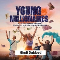 Young Millionnaires (2025) Hindi Dubbed Season 1 Complete Watch Online