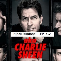 Aka Charlie Sheen (2025 Ep 1-2) Hindi Dubbed Season 1 Watch Online