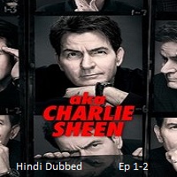 Aka Charlie Sheen (2025 Ep 1-2) Hindi Dubbed Season 1 Watch Online HD Print Free Download