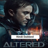 Altered (2025) Hindi Dubbed Full Movie Watch Online