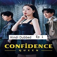 Confidence Queen (2025 Ep 01) Hindi Dubbed Season 1 Watch Online HD Print Free Download