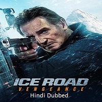 Ice Road: Vengeance (2025) Hindi Dubbed Full Movie Watch Online HD Print Free Download