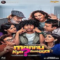 Mannu Kya Karegga (2025) Hindi Full Movie Watch Online HD Print Free Download