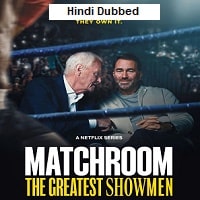 Matchroom The Greatest Showmen (2025) Hindi Dubbed Season 1 Complete Free